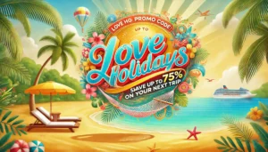 Love Holidays Promo Code: Save Up to 75% on Your Next Trip